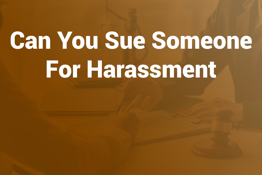 can you sue someone for harassment