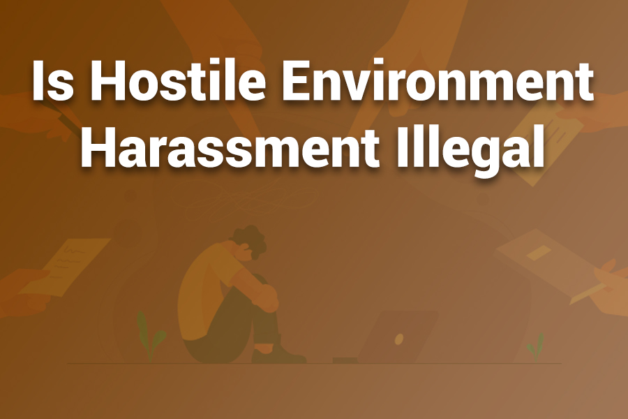 is hostile environment harassment illegal