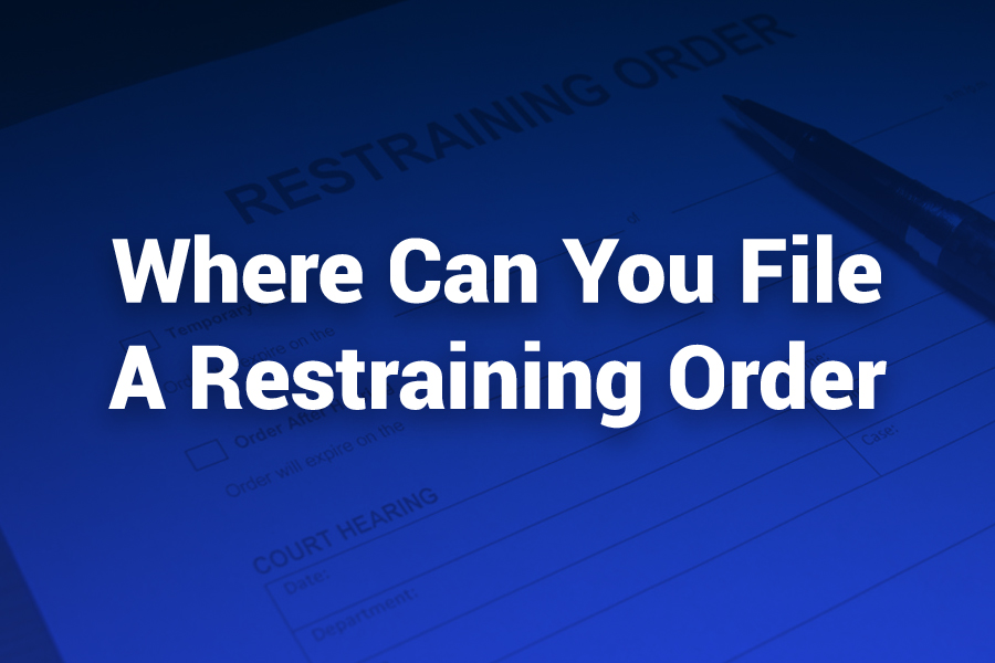 where can you file a restraining order